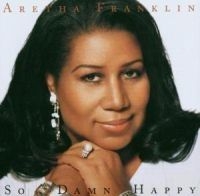 Aretha Franklin - So Damn Happy