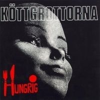 Köttgrottorna - Hungrig