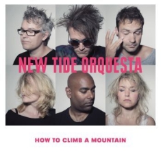 New Tide Orquesta - How To Climb A Mountain