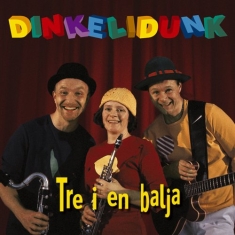 Dinkelidunk - Tre I En Balja