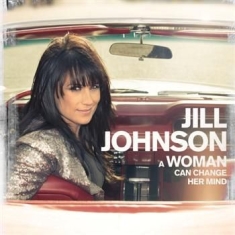 Jill Johnson - A Woman Can Change Her Mind