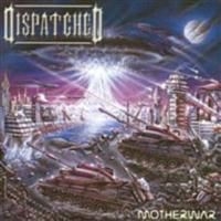 Dispatched - Motherwar