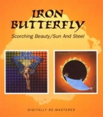 Iron Butterfly - Scorching Beauty/Sun & Steel