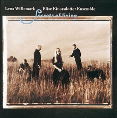 Willemark Lena/Einarsdotter Elise - Secrets Of Living