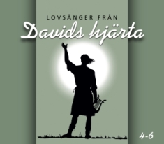 Lovsånger Från Davids Hjärta 4-6