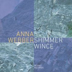 Anna Webber - Shimmer Wince