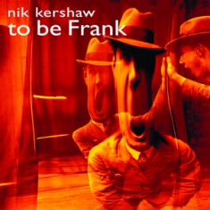 Nik Kershaw - To be frank