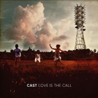 Cast - Love Is The Call