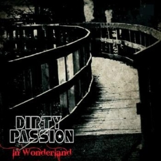 Dirty Passion - In Wonderland