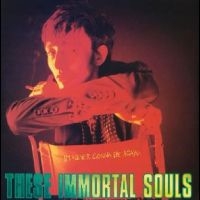 These Immortal Souls - I'm Never Gonna Die Again