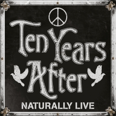 Ten Years After - Naturally Live