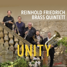 Reinhold Friedrich Brass Quintett - Unity