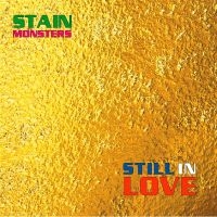 Stain Monsters - Still In Love