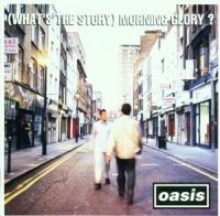 Oasis - (What's The Story) Morning Glory