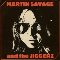 Martin Savage And The Jiggerz - Martin Savage And The Jiggerz