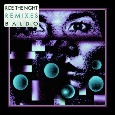 Baldo - Ride The Night Remixes