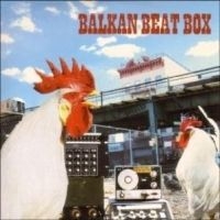 Balkan Beat Box - Balkan Beat Box