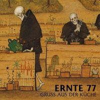 Ernte 77 - Gruß Aus Der Küche