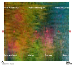 Pablo Barragan Noa Wildschut Fran - Schoenfield, Vivier, Bartok, & Bloc