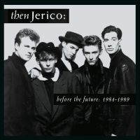 Then Jerico - Before The Future: 1984-1989