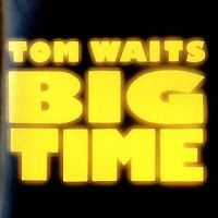 Tom Waits - Big Time