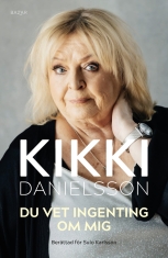 Kikki Danielsson - Du Vet Ingenting Om Mig