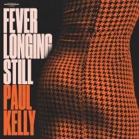 Paul Kelly - Fever Longing Still (Orange Marble