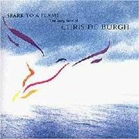 Chris De Burgh - Spark To A Flame