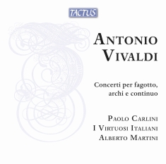 Paolo Carlini I Virtuosi Italiani - Vivaldi: Concerti Per Fagotto, Arch