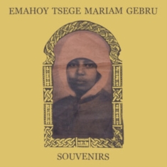 Emahoy Tsege Mariam Gebru - Souvenirs