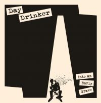 Day Drinker - Into An Early Grave (Black Vinyl Lp