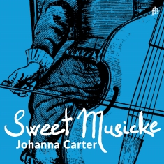 Johanna Carter - Sweet Musicke â The Lyra Viol & The