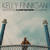 Kelly Finnigan - A Lover Was Born (Ltd Cyan Blue Vin