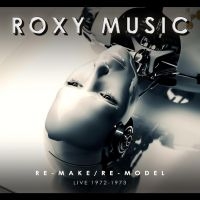 Roxy Music - Re-Make/Re-Model Live 72-73