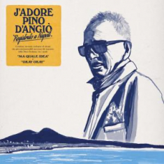 Pino D'angio - J'adore Pino D'angiò