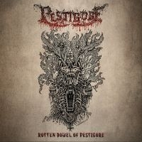 Pestigore - Rotten Bowel Of Pestigore