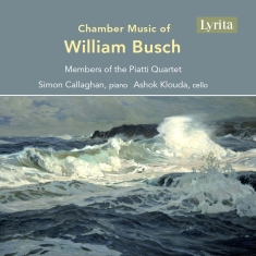 Piatti Quartet Simon Callaghan As - William Busch: Chamber Music