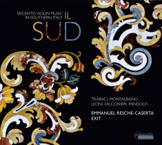 Resche-Caserta/Exit - Il Sud - Seicento Violin Music In S