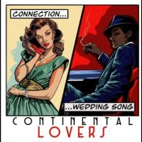 Continental Lovers - Connection/Wedding Song