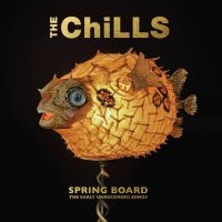 Chills The - Spring Board: The Early Unrecorded