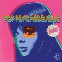 Various Artists - Pop Psychédélique (Les Extras) (Rsd2025)