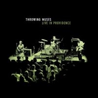 Throwing Muses - Live In Providence (Glow In The Dark Green Vinyl)  (Rsd2025)