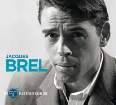 Jacques Brel - 50 Plus Belles Chansons