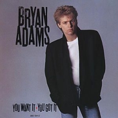 Bryan Adams - You Want It You Got