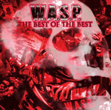 W.A.S.P. - Split Seams/Vikt Hörn Best Of The Best