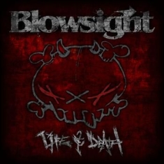 Blowsight - Life & Death