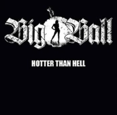 Big Ball - Hotter Than Hell