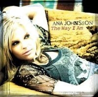 Ana Johnsson - The Way I Am