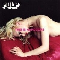 Pulp - This Is Hardcore