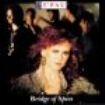 T. Pau - Bridges Of Spies